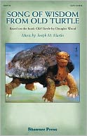Song of Wisdom from Old Turtle: Based on the book Old Turtle by Douglas Wood