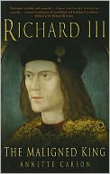 Richard III: Maligned King