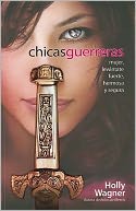 Chicas Guerreras: Mujer, Levantate Fuerte, Hermosa y Segura = Warrior Chicks