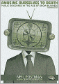 Amusing Ourselves to Death: Public Discourse in the Age of Show Business