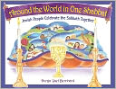 Around the World in One Shabbat: Jewish People Celebrate the Sabbath Together