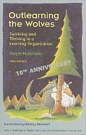Outlearning the Wolves: Surviving and Thriving in a Learning Organization