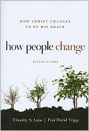 How People Change Study Guide: How Christ Changes Us by His Grace