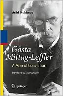 Gosta Mittag-Leffler: A Man of Conviction
