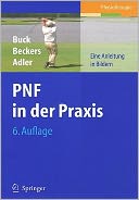 PNF in der Praxis: Eine Anleitung in Bildern