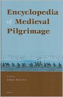Encyclopedia of Medieval Pilgrimage