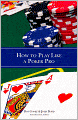 How to Play Like a Poker Pro