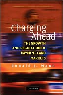 Charging Ahead: The Growth and Regulation of Payment Card Markets around the World