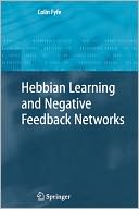 download Hebbian Learning and Negative Feedback Networks book