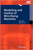 Modelling and Control of Mini-Flying Machines