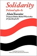 Solidarity: The Analysis of a Social Movement: Poland, 1980-1981