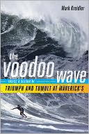 The Voodoo Wave: Inside a Season of Triumph and Tumult at Maverick's