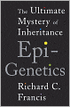 Epigenetics: The Ultimate Mystery of Inheritance