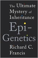 Epigenetics: The Ultimate Mystery of Inheritance