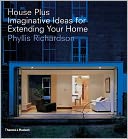 House Plus: Imaginative Ideas for Extending Your Home