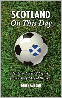 Scotland On This Day: History, Facts & Figures from Every Day of the Year