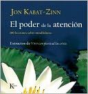 El poder de la atencion: 100 lecciones sobre mindfulness: Extractos de Vivir con plenitud las crisis