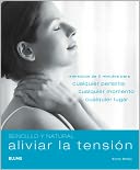 Aliviar la tension: Ejercicios de 5 minutos para cualquier persona, cualquier momento, cualquier lugar