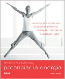 Potenciar la energia: Ejercicios de 5 minutos para cualquier persona, cualquier momento, cualquier lugar