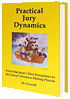 Practical Jury Dynamics: From One Juror's Trial Perceptions to the Group's Decision-Making Process