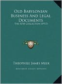 Old Babylonian Business And Legal Documents: The RFH Collection (1917)