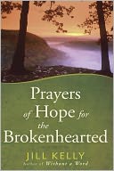Prayers of Hope for the Brokenhearted by Jill Kelly: NOOK Book Cover