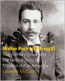 Walter Pach (1883-1958): The Armory Show and the Untold Story of Modern Art in America