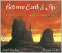Between Earth & Sky: Legends of Native American Sacred Places
