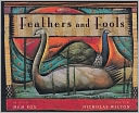 Feathers and Fools