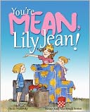 You're Mean, Lily Jean!