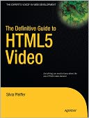 The Definitive Guide to HTML5 Video