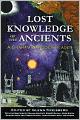 Lost Knowledge of the Ancients: A Graham Hancock Reader