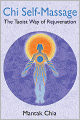 Chi Self-Massage: The Taoist Way of Rejuvenation