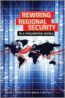 Rewiring Regional Security in A Fragmented World