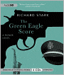 The Green Eagle Score: A Parker Novel