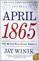 April 1865: The Month That Saved America