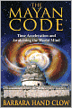 Mayan Code: Time Acceleration and Awakening the World Mind