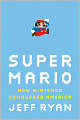 Super Mario: How Nintendo Conquered America