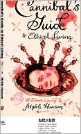 The Cannibal's Guide To Ethical Living