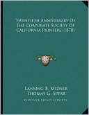 Twentieth Anniversary Of The Corporate Society Of California Pioneers (1870)