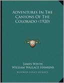 Adventures In The Canyons Of The Colorado (1920)