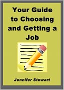 Your Guide to Choosing and Getting a Job