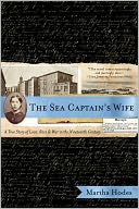 The Sea Captain's Wife: A True Story of Love, Race, and War in the Nineteenth Century