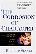 The Corrosion of Character: The Personal Consequences of Work in the New Capitalism
