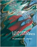 Launching New Ventures: An Entrepreneurial Approach