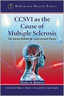 CCSVI as the Cause of Multiple Sclerosis: The Science Behind the Controversial Theory