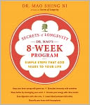 Secrets of Longevity - Dr. Mao's 8-Week Program: Simple Steps That Add Years to Your Life
