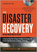 The Disaster Recovery Handbook: A Step-by-Step Plan to Ensure Business Continuity and Protect Vital Operations, Facilities, and Assets