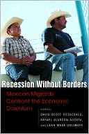 Recession Without Borders : Mexican Migrants Confront the Economic Downturn