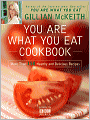 You Are What You Eat Cookbook: More Than 150 Healthy and Delicious Recipes